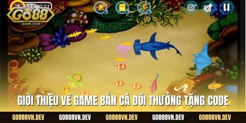 Giới thiệu về game bắn cá đổi thưởng tặng code