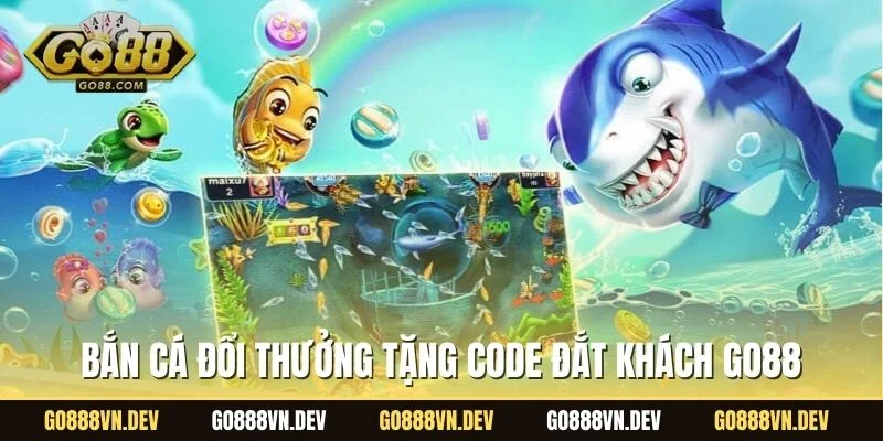 bắn cá đổi thưởng tặng code