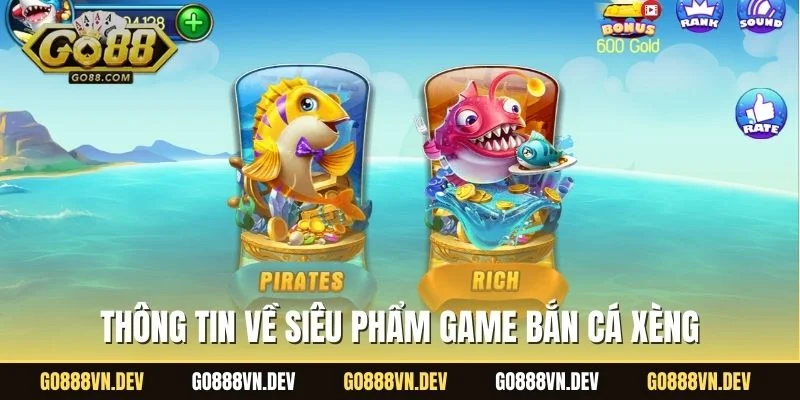 Thông tin về siêu phẩm game bắn cá Xèng