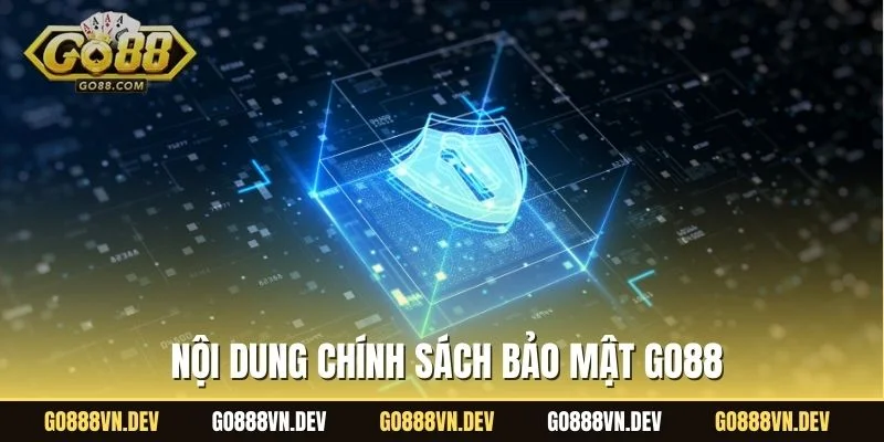 Nội dung chính sách bảo mật GO88